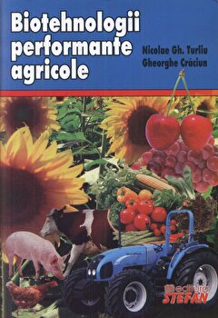 Biotehnologii performante agricole | Nicolae Gh.Tuliu, Gheorghe Craciun PDF online