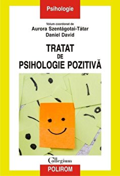 Tratat de psihologie pozitiva | Daniel David, Aurora Szentagotai-Tatar PDF online
